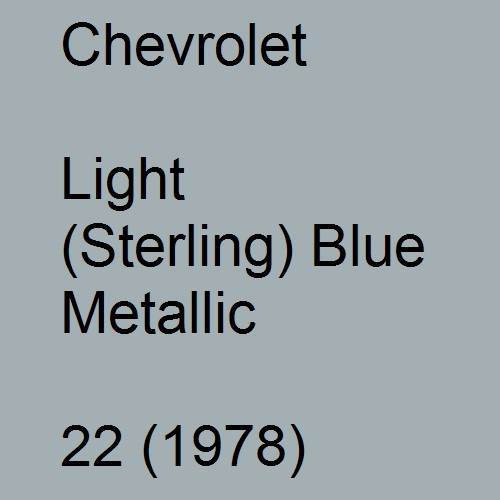 Chevrolet, Light (Sterling) Blue Metallic, 22 (1978).